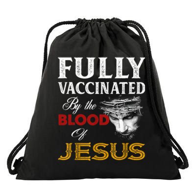 Fully Vaccinated By The Blood Of Jesus TShirt Drawstring Bag