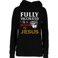 Fully Vaccinated By The Blood Of Jesus TShirt Womens Funnel Neck Pullover Hood