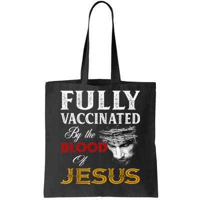 Fully Vaccinated By The Blood Of Jesus TShirt Tote Bag