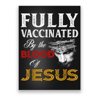 Fully Vaccinated By The Blood Of Jesus TShirt Poster