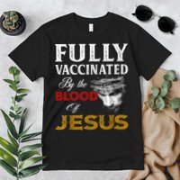Fully Vaccinated By The Blood Of Jesus TShirt Premium T-Shirt