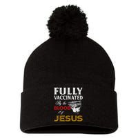 Fully Vaccinated By The Blood Of Jesus TShirt Pom Pom 12in Knit Beanie