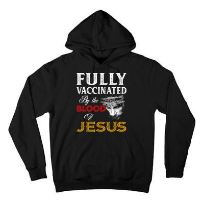 Fully Vaccinated By The Blood Of Jesus TShirt Tall Hoodie