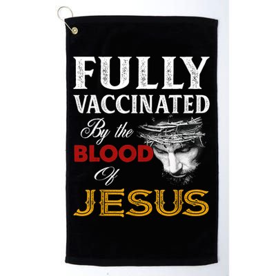 Fully Vaccinated By The Blood Of Jesus TShirt Golf Towel
