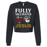 Fully Vaccinated By The Blood Of Jesus TShirt Cropped Pullover Crew