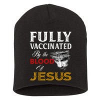 Fully Vaccinated By The Blood Of Jesus TShirt Short Acrylic Beanie