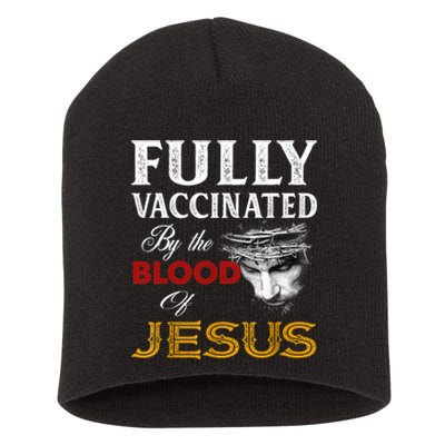 Fully Vaccinated By The Blood Of Jesus TShirt Short Acrylic Beanie