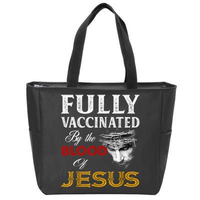 Fully Vaccinated By The Blood Of Jesus TShirt Zip Tote Bag