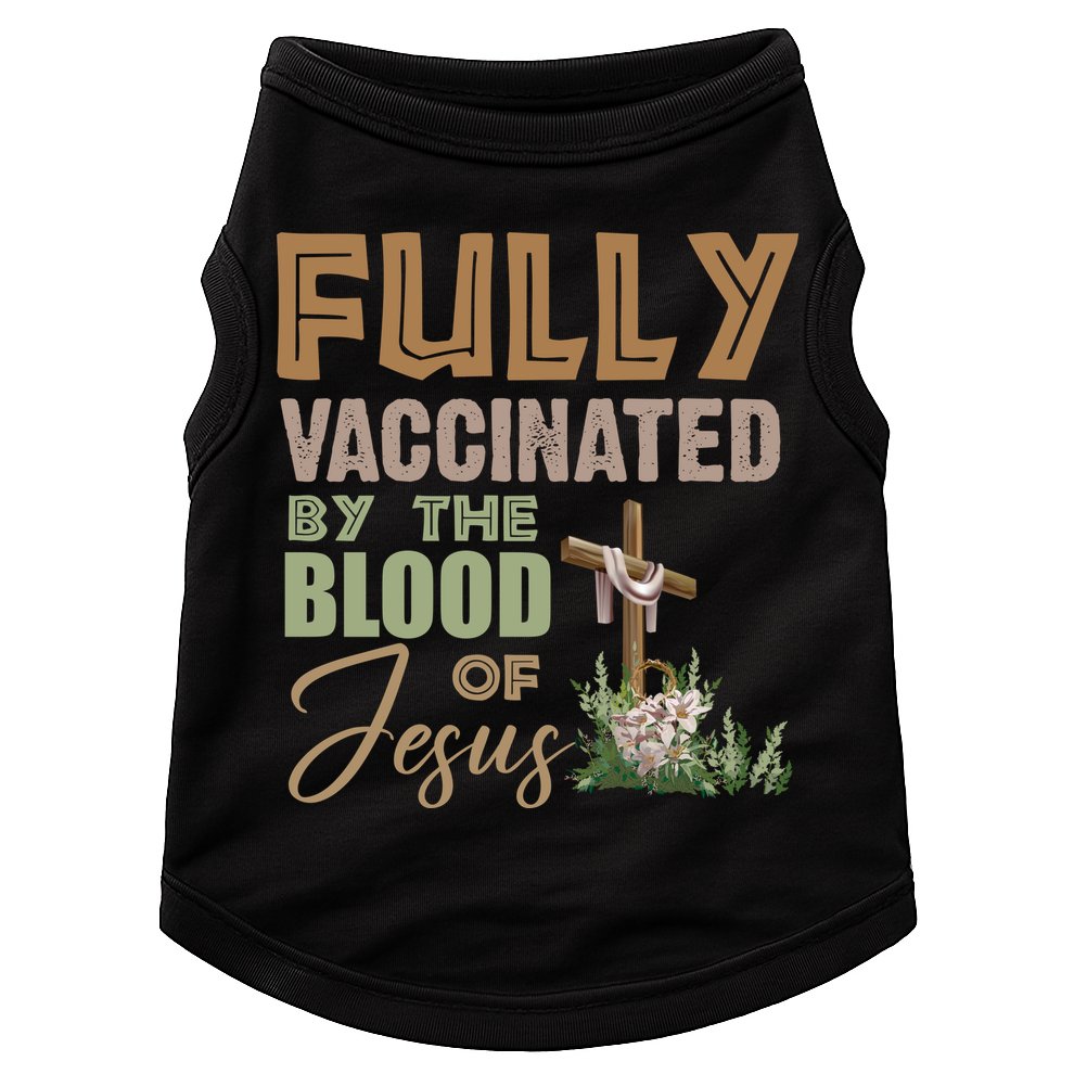 Fully Vaccinated By The Blood Of Jesus Doggie Tank