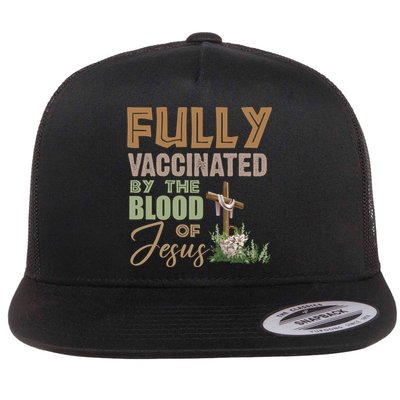 Fully Vaccinated By The Blood Of Jesus Flatbill Hat