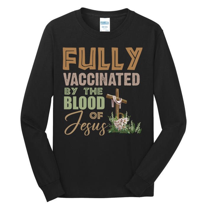 Fully Vaccinated By The Blood Of Jesus Tall Long Sleeve T-Shirt