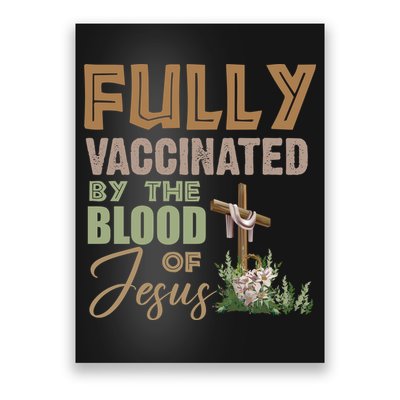 Fully Vaccinated By The Blood Of Jesus Poster