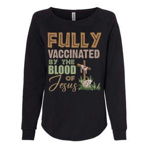 Fully Vaccinated By The Blood Of Jesus Womens California Wash Sweatshirt