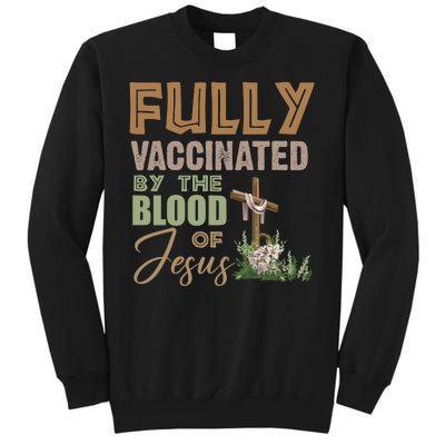 Fully Vaccinated By The Blood Of Jesus Tall Sweatshirt