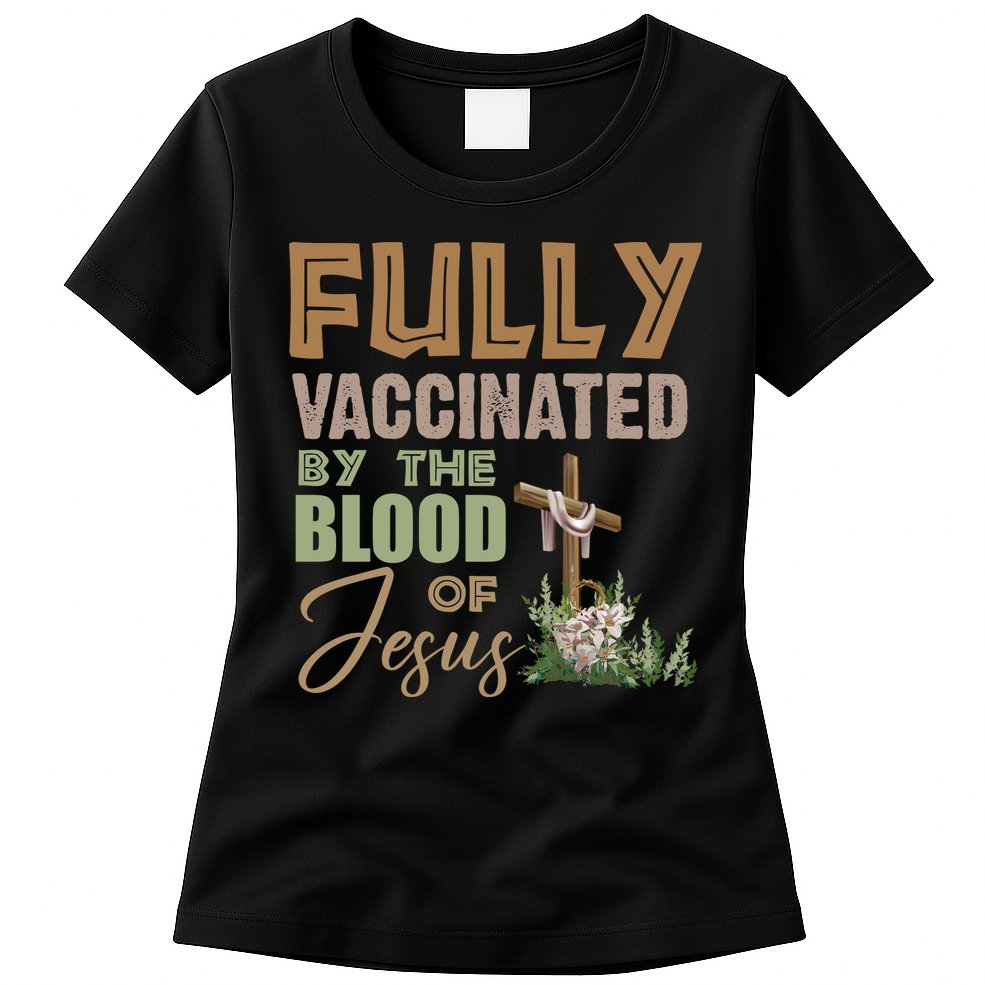 Fully Vaccinated By The Blood Of Jesus Womens T-Shirt