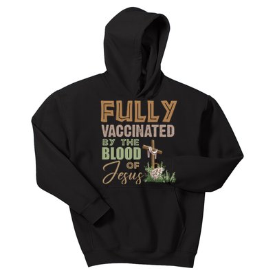 Fully Vaccinated By The Blood Of Jesus Kids Hoodie