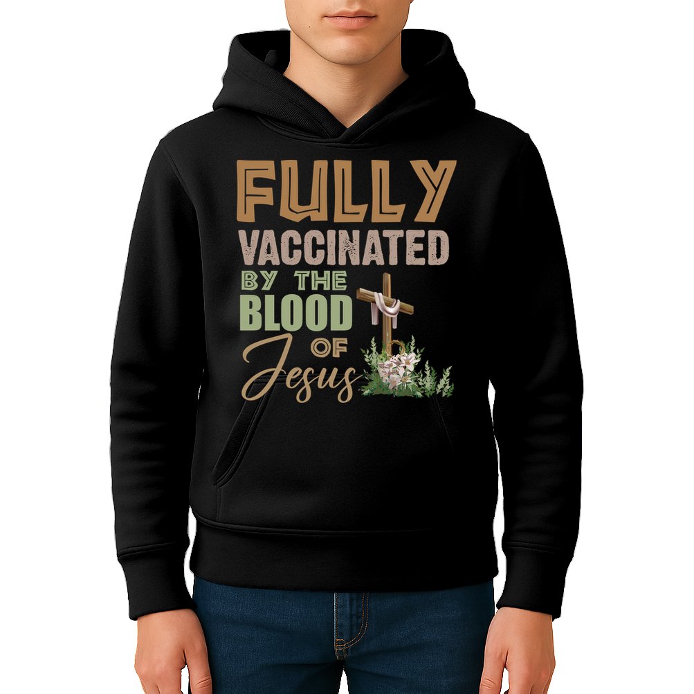 Fully Vaccinated By The Blood Of Jesus Kids Hoodie