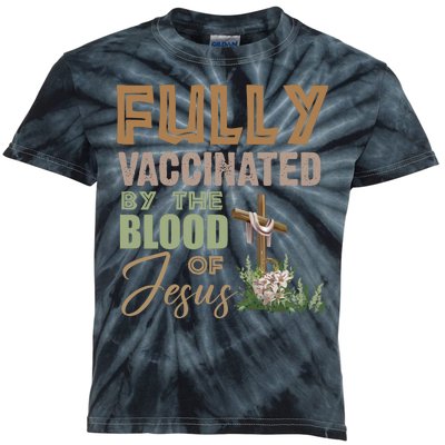 Fully Vaccinated By The Blood Of Jesus Kids Tie-Dye T-Shirt