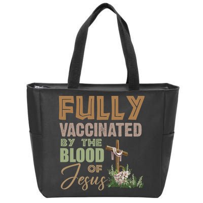 Fully Vaccinated By The Blood Of Jesus Zip Tote Bag
