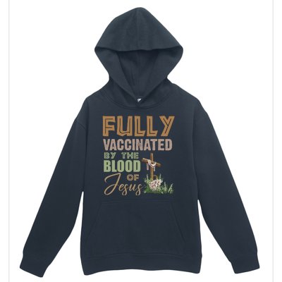 Fully Vaccinated By The Blood Of Jesus Urban Pullover Hoodie