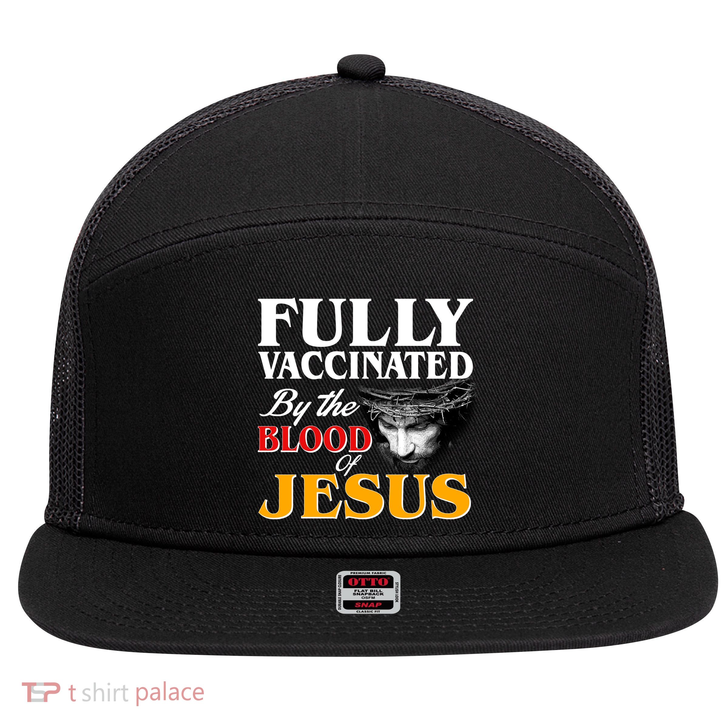 Fully Vaccinated By The Blood Of Jesus 7 Panel Mesh Trucker Snapback Hat