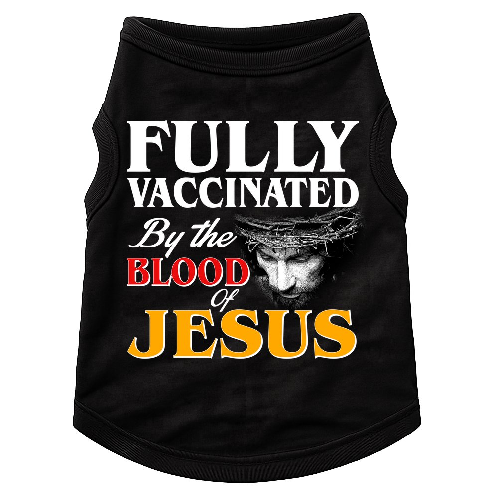 Fully Vaccinated By The Blood Of Jesus Doggie Tank