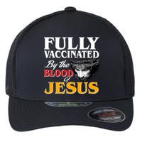 Fully Vaccinated By The Blood Of Jesus Flexfit Unipanel Trucker Cap