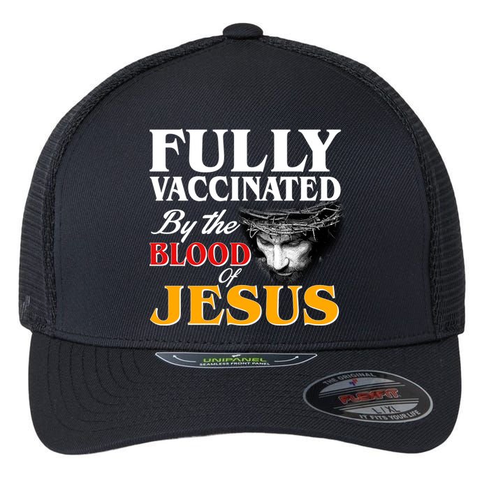 Fully Vaccinated By The Blood Of Jesus Flexfit Unipanel Trucker Cap