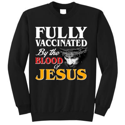 Fully Vaccinated By The Blood Of Jesus Sweatshirt