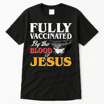 Fully Vaccinated By The Blood Of Jesus Tall T-Shirt