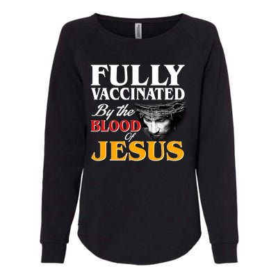 Fully Vaccinated By The Blood Of Jesus Womens California Wash Sweatshirt