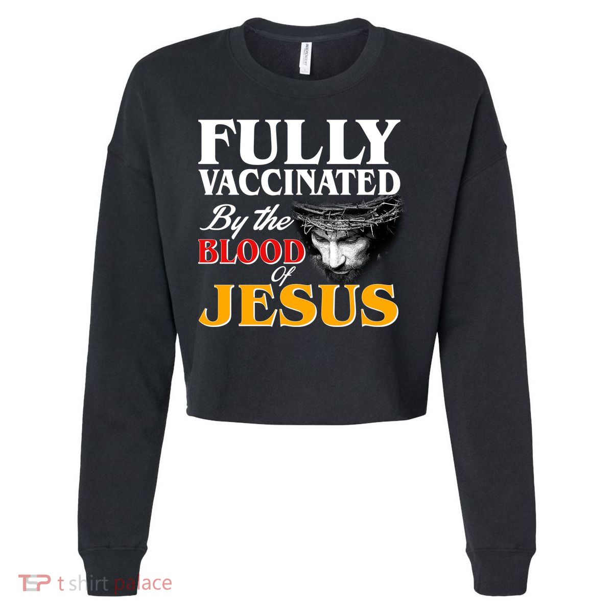 Fully Vaccinated By The Blood Of Jesus Cropped Pullover Crew