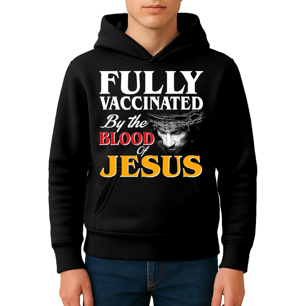 Fully Vaccinated By The Blood Of Jesus Kids Hoodie