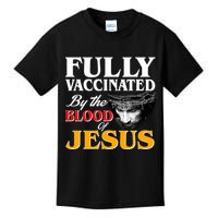 Fully Vaccinated By The Blood Of Jesus Kids T-Shirt