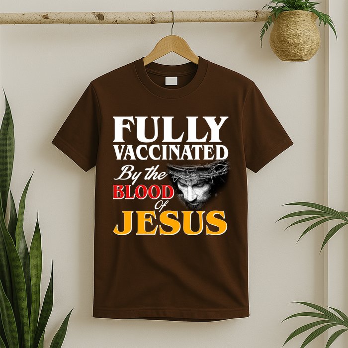 Fully Vaccinated By The Blood Of Jesus T-Shirt