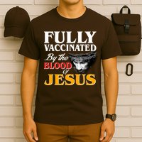 Fully Vaccinated By The Blood Of Jesus T-Shirt