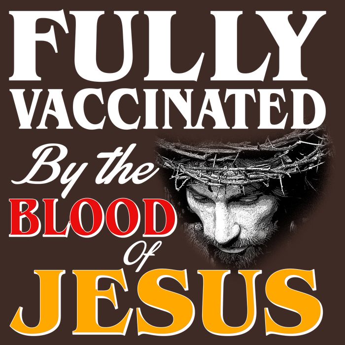 Fully Vaccinated By The Blood Of Jesus T-Shirt