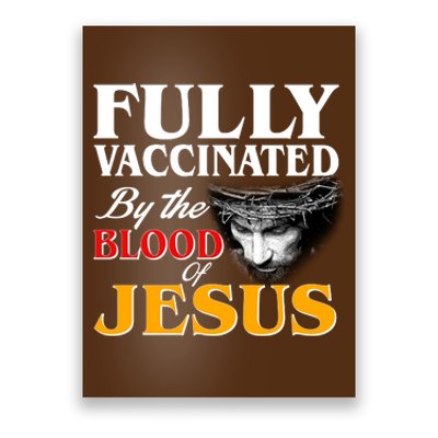 Fully Vaccinated By The Blood Of Jesus Poster