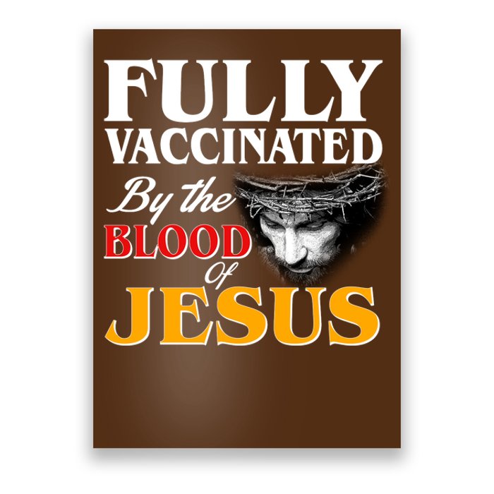 Fully Vaccinated By The Blood Of Jesus Poster