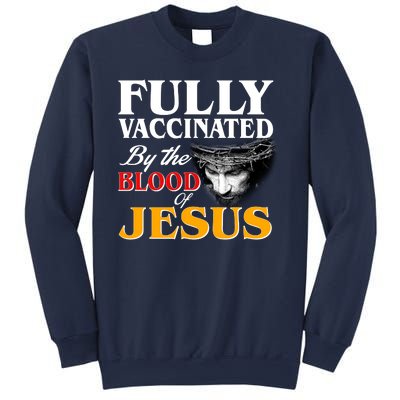 Fully Vaccinated By The Blood Of Jesus Sweatshirt