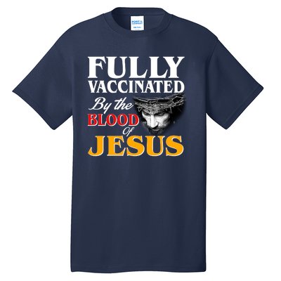 Fully Vaccinated By The Blood Of Jesus Tall T-Shirt