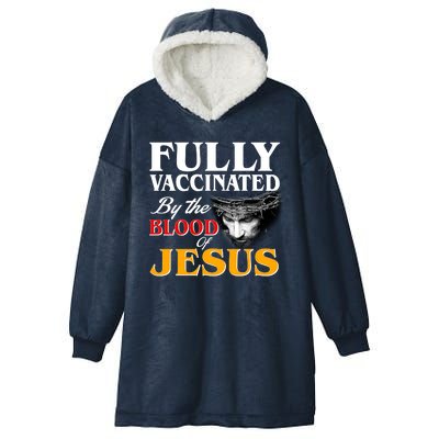 Fully Vaccinated By The Blood Of Jesus Hooded Wearable Blanket