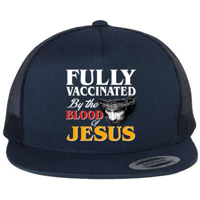 Fully Vaccinated By The Blood Of Jesus Flat Bill Trucker Hat