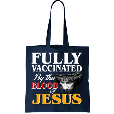 Fully Vaccinated By The Blood Of Jesus Tote Bag