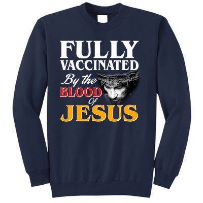 Fully Vaccinated By The Blood Of Jesus Tall Sweatshirt