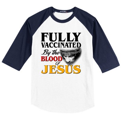 Fully Vaccinated By The Blood Of Jesus Baseball Sleeve Shirt