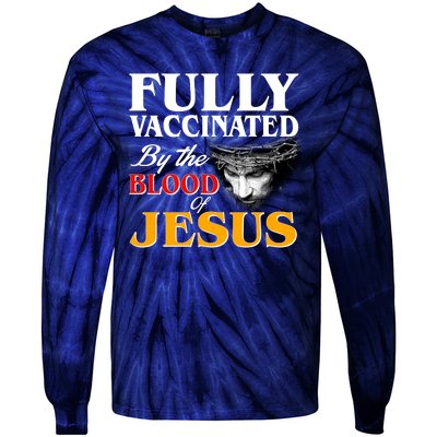 Fully Vaccinated By The Blood Of Jesus Tie-Dye Long Sleeve Shirt