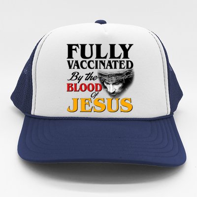 Fully Vaccinated By The Blood Of Jesus Trucker Hat