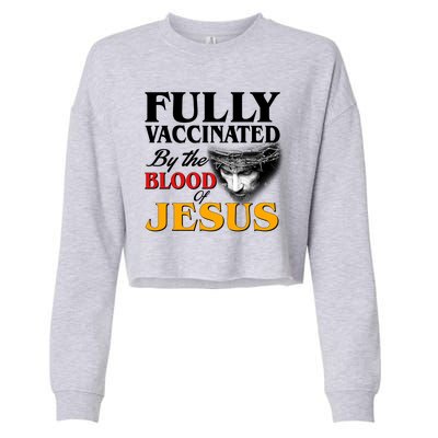 Fully Vaccinated By The Blood Of Jesus Cropped Pullover Crew