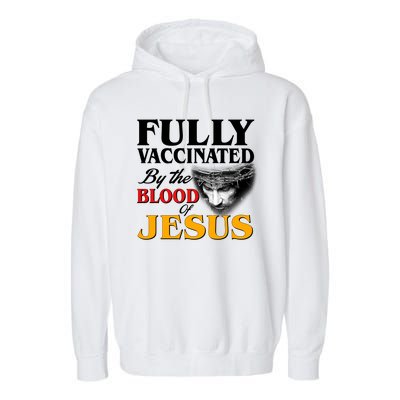 Fully Vaccinated By The Blood Of Jesus Garment-Dyed Fleece Hoodie